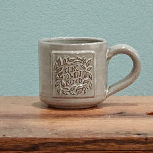 Cling To What Is Good Mug